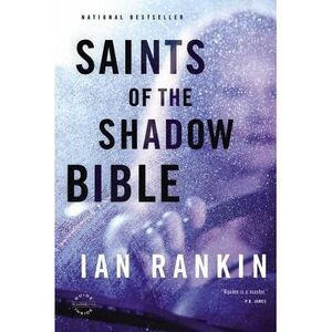 Saints of the Shadow Bible -- Ian Rankin